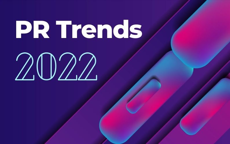 What’s in Store for PR in 2022? Top Trends According to Experts